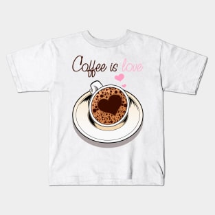 coffe is love Kids T-Shirt